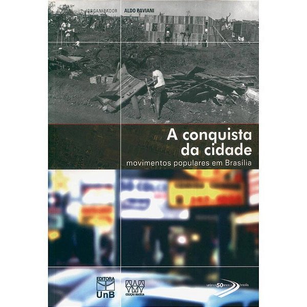 CONQUISTA DA CIDADE, A - MOVIMENTOS POPULARES EM B