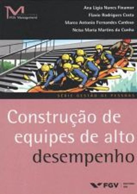 CONSTRUÇÃO DE EQUIPES DE ALTO DESEMPENHO
