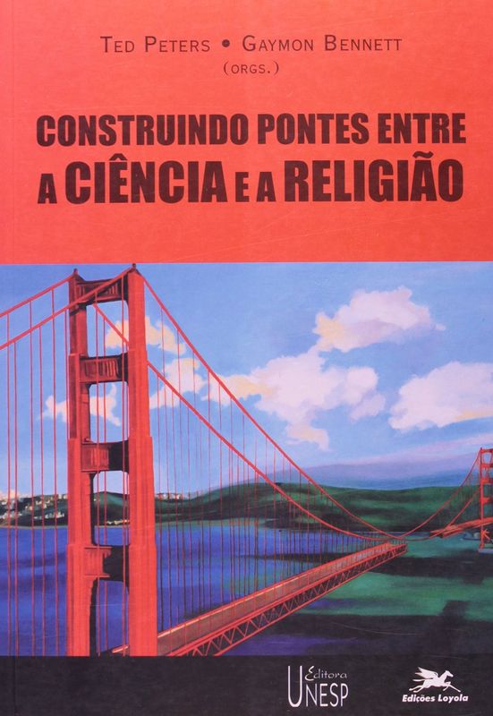CONSTRUINDO PONTES ENTRE A CIENCIA E A RELIGIAO