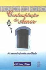 CONTEMPLACAO DO AMOR - 30 ANOS DE POESIA ESCOLHIDA