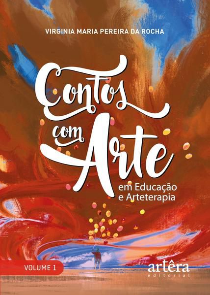 CONTOS COM ARTE: EM EDUCAÇÃO E ARTETERAPIA - VOL. 1