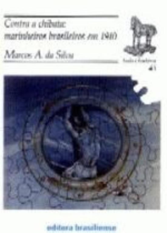 CONTRA A CHIBATA - MARINHEIROS BRASILEIROS EM 1910