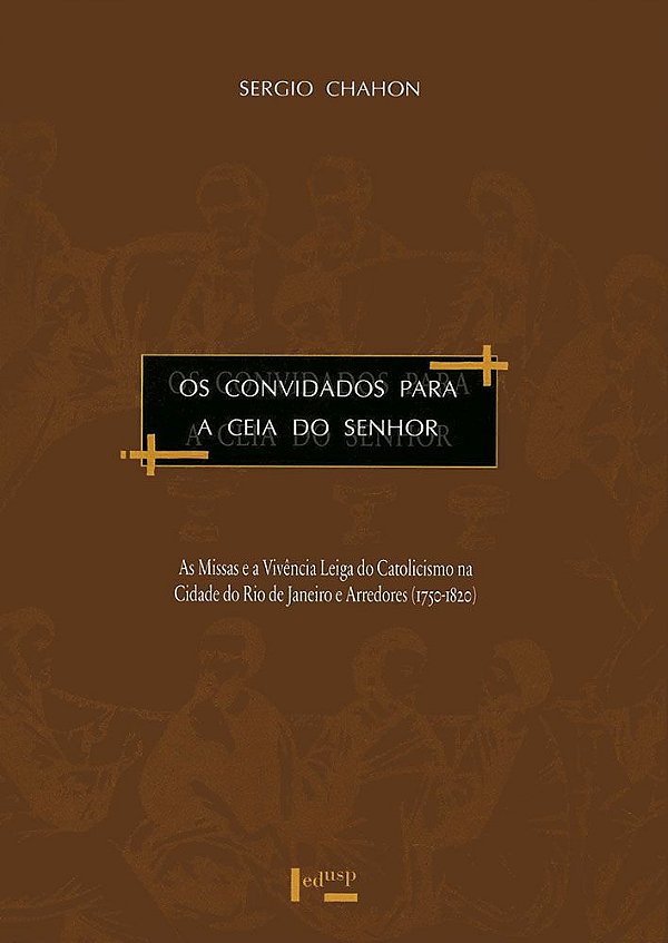 OS CONVIDADOS PARA A CEIA DO SENHOR - VOL. 1
