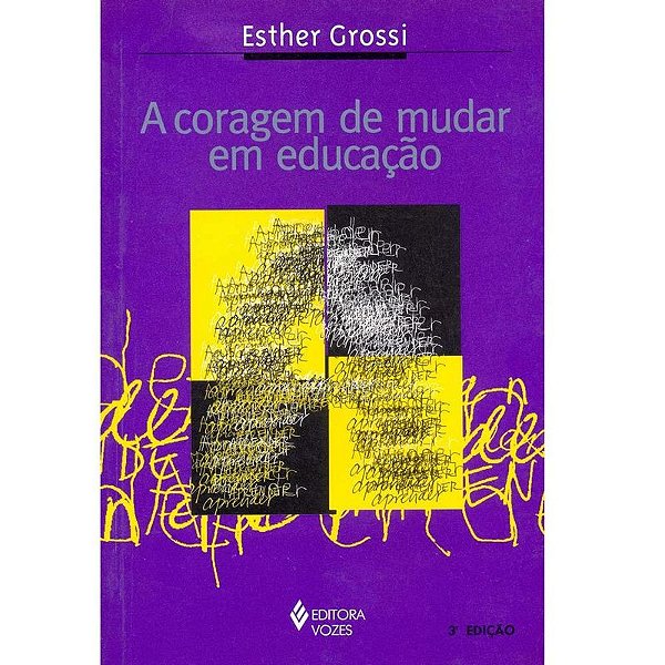 CORAGEM DE MUDAR EM EDUCACAO, A