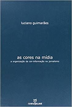 CORES NA MIDIA, AS - A ORGANIZACAO DA COR - INFORM