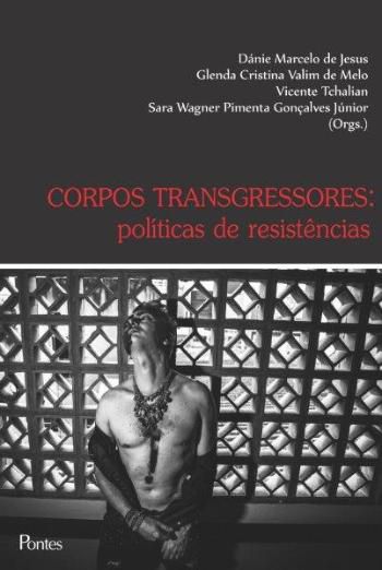 CORPOS TRANSGRESSORES - POLITICAS DE RESISTENCIAS