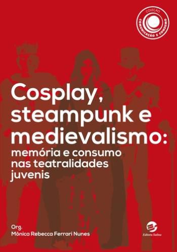 COSPLAY, STEAMPUNK E MEDIEVALISMO
