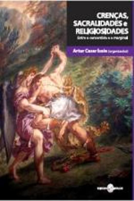 CRENCAS, SACRALIDADES E RELIGIOSIDADES - ENTRE O
