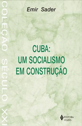 CUBA - UM SOCIALISMO EM CONSTRUCAO