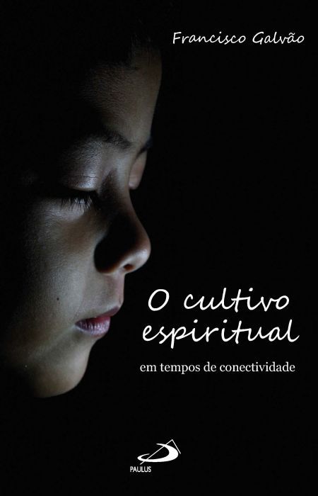 O CULTIVO ESPIRITUAL EM TEMPOS DE CONECTIVIDADE