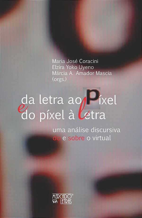 DA LETRA AO PÍXEL E DO PÍXEL À LETRA