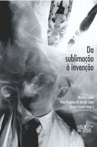 DA SUBLIMAÇÃO À INVENÇÃO