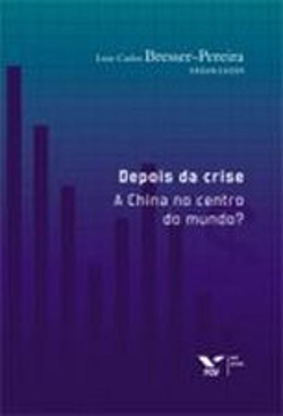 DEPOIS DA CRISE - A CHINA NO CENTRO DO MUNDO?