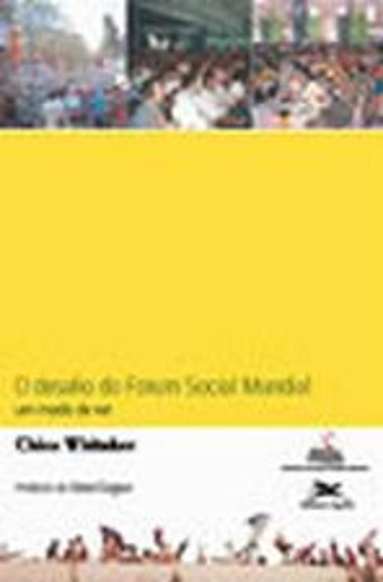 DESAFIO DO FORUM SOCIAL MUNDIAL, O - UM MODO DE VE