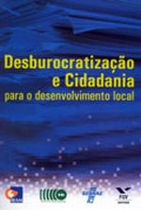 DESBUROCRATIZAÇÃO E CIDADANIA PARA O DESENVOLVIMENTO LOCAL