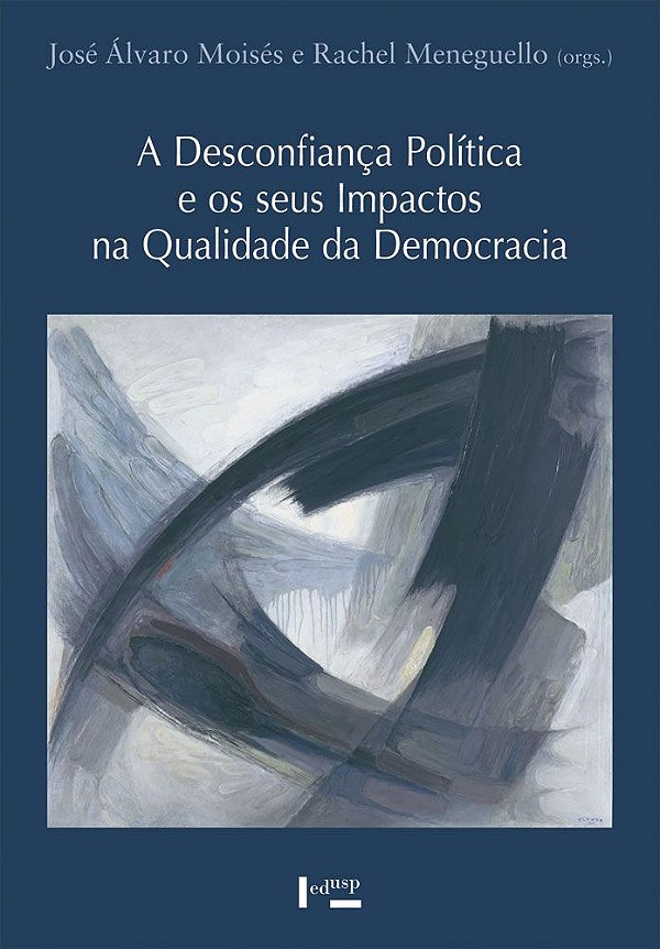 A DESCONFIANÇA POLÍTICA E OS SEUS IMPACTOS NA QUALIDADE DA DEMOCRACIA