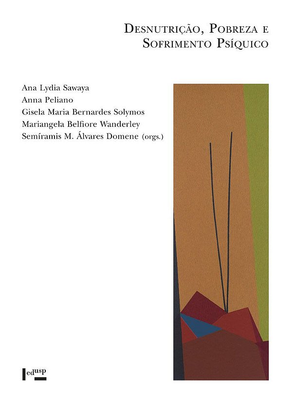 DESNUTRIÇÃO, POBREZA E SOFRIMENTO PSÍQUICO - VOL. 1