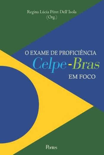 O EXAME DE PROFICIÊNCIA CELPE-BRAS EM FOCO