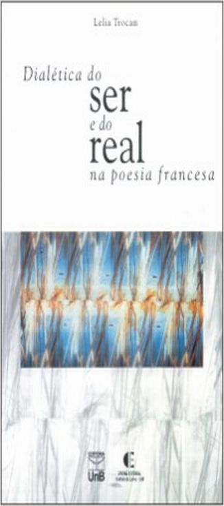 DIALETICA DO SER E DO REAL NA POESIA FRANCESA