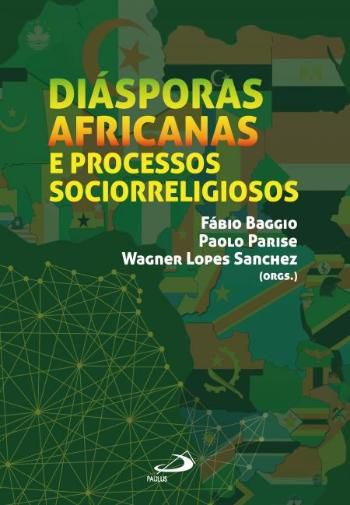 DIÁSPORAS AFRICANAS E PROCESSOS SOCIORRELIGIOSOS
