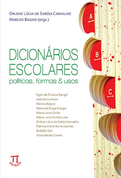 DICIONÁRIOS ESCOLARES. POLÍTICAS, FORMAS & USOS- VOLUME I