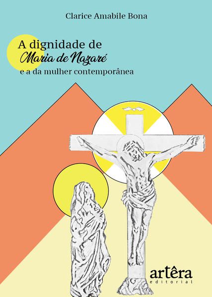 A DIGNIDADE DE MARIA DE NAZARÉ E A DA MULHER CONTEMPORÂNEA