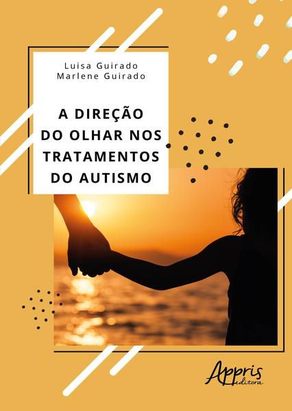 A DIREÇÃO DO OLHAR NOS TRATAMENTOS DO AUTISMO