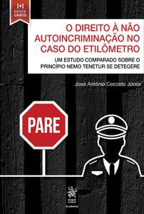 O DIREITO À NÃO AUTOINCRIMINAÇÃO NO CASO DO ETILÔMETRO
