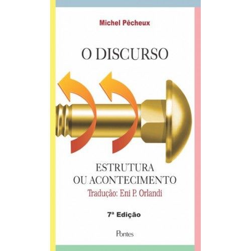 DISCURSO, O - ESTRUTURA OU ACONTECIMENTO