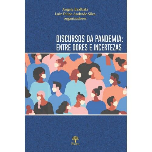 DISCURSOS DA PANDEMIA - ENTRE DORES E INCERTEZAS