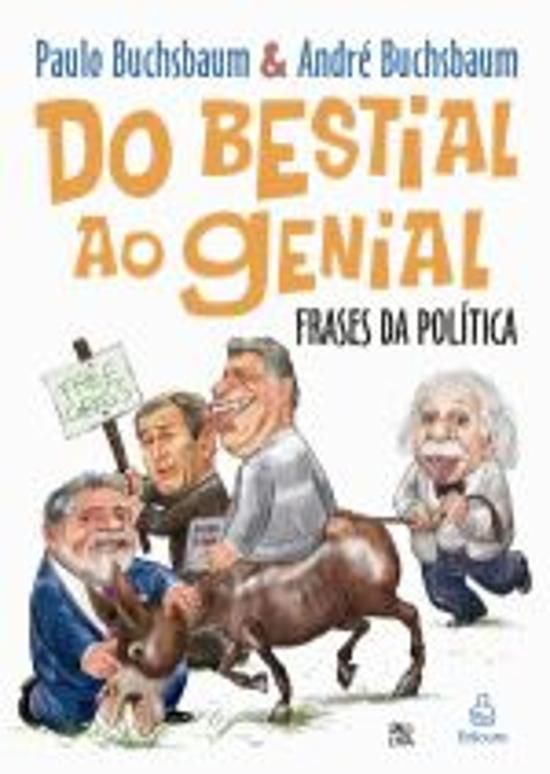 DO BESTIAL AO GENIAL - FRASES POLITICAS
