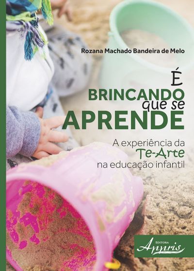 É BRINCANDO QUE SE APRENDE: A EXPERIÊNCIA DA TE-ARTE NA EDUCAÇÃO INFANTIL