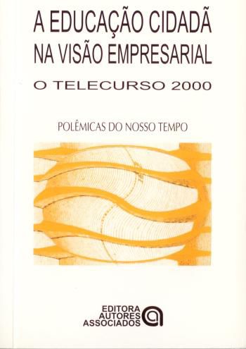 EDUCACAO CIDADA NA VISAO EMPRESARIAL - O TELECURSO