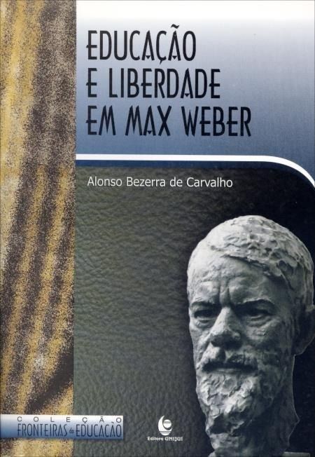 EDUCACAO E LIBERDADE EM MAX WEBER