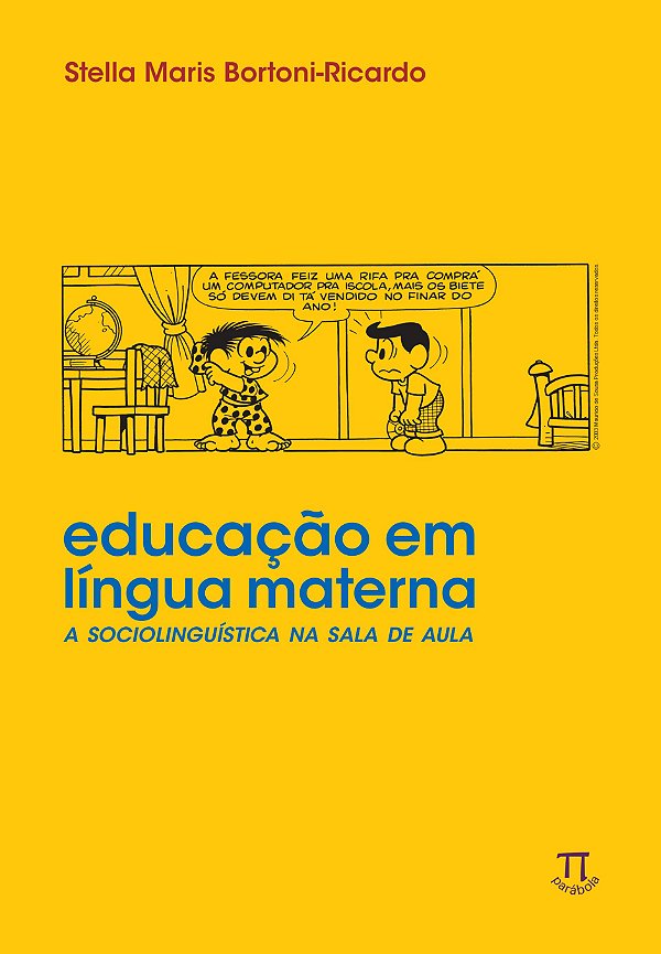 EDUCAÇÃO EM LÍNGUA MATERNA. A SOCIOLINGUÍSTICA NA SALA DE AULA