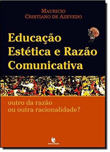 EDUCACAO ESTETICA E RAZAO COMUNICATIVA