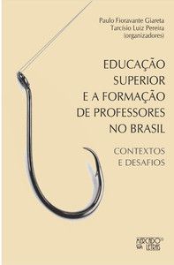 EDUCAÇÃO SUPERIOR E A FORMAÇÃO DE PROFESSORES NO BRASIL