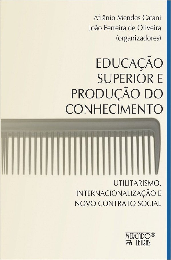EDUCAÇÃO SUPERIOR E PRODUÇÃO DO CONHECIMENTO