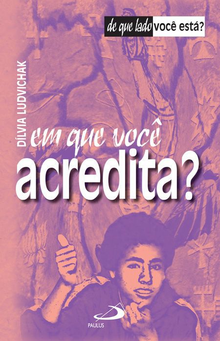 EM QUE VOCÊ ACREDITA?