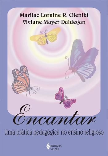 ENCANTAR - UMA PRATICA PEDAGOGICA NO ENSINO RELIGI