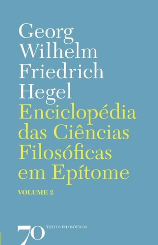 ENCICLOPÉDIA DAS CIÊNCIAS FILOSÓFICAS EM EPÍTOME - VOL. 2