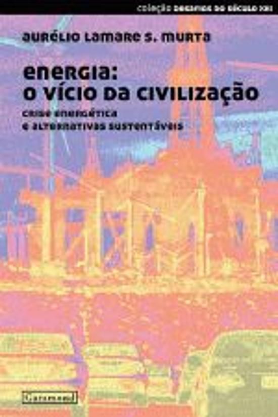 ENERGIA - O VICIO DA CIVILIZACAO