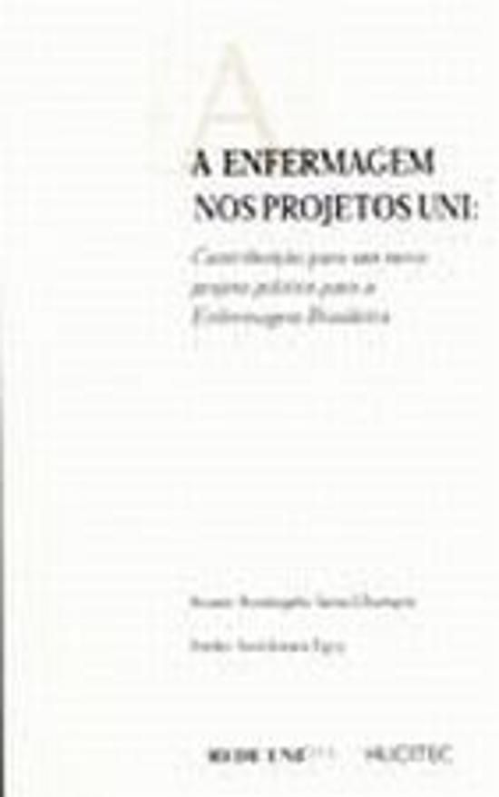 ENFERMAGEM NOS PROJETOS UNI - CONTRIBUICAO PARA UM