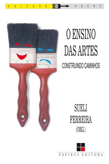 ENSINO DAS ARTES, O - CONSTRUINDO CAMINHOS