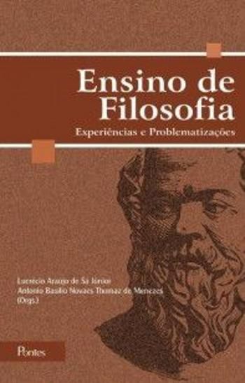 ENSINO DE FILOSOFIA - EXPERIENCIAS E PROBLEMATIZA