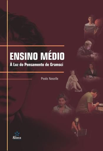 ENSINO MEDIO - A LUZ DO PENSAMENTO DE GRAMSCI