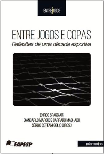 ENTRE JOGOS E COPAS – REFLEXOES DE UMA DECADA ESPO