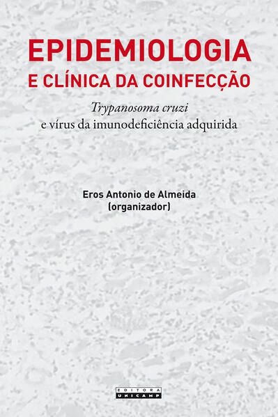 EPIDEMIOLOGIA E CLÍNICA DA COINFECÇÃO TRYPANOSOMA CRUZI E VÍRUS DA IMUNODEFICIÊNCIA ADQUIRIDA