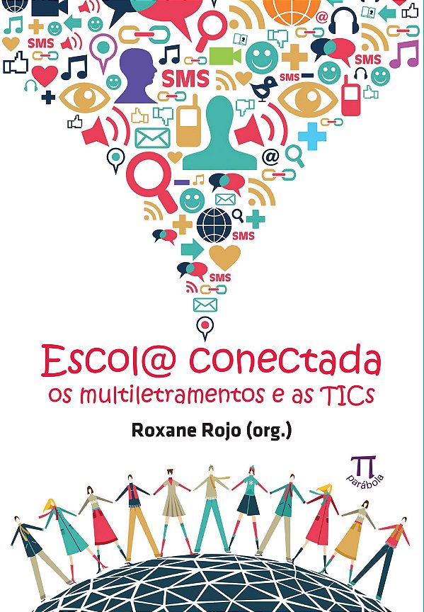 ESCOL@ CONECTADA. OS MULTILETRAMENTOS E AS TICS- VOLUME I