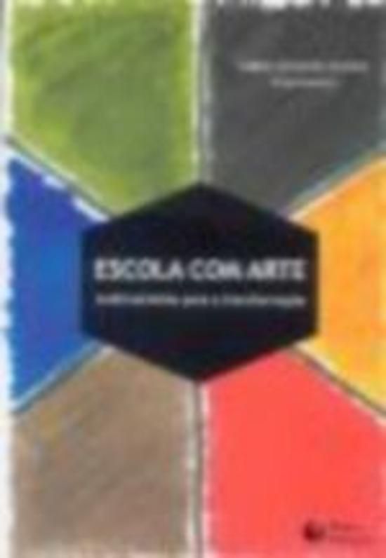 ESCOLA COM ARTE - MULTICAMINHOS PARA A TRANSFORMAC